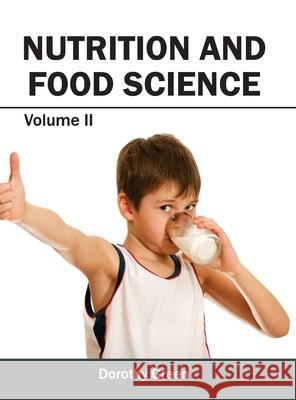 Nutrition and Food Science: Volume II Dorothy Green 9781632394842 Callisto Reference - książka