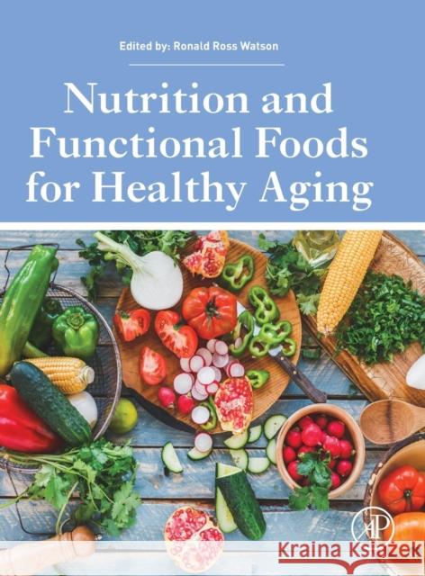 Nutrition and Functional Foods for Healthy Aging Ronald Ross Watson 9780128053768 Academic Press - książka