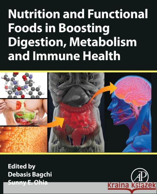 Nutrition and Functional Foods in Boosting Digestion, Metabolism and Immune Health Debasis Bagchi Sunny E. Ohia 9780128212325 Academic Press - książka