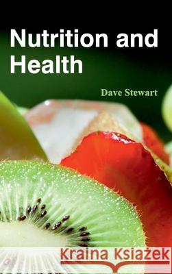 Nutrition and Health Dave Stewart 9781632422989 Foster Academics - książka