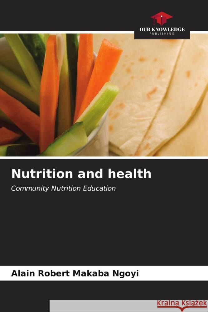 Nutrition and health MAKABA NGOYI, ALAIN ROBERT 9786206606086 Our Knowledge Publishing - książka