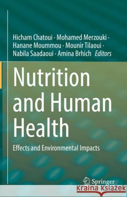Nutrition and Human Health: Effects and Environmental Impacts Chatoui, Hicham 9783030939700 Springer International Publishing - książka