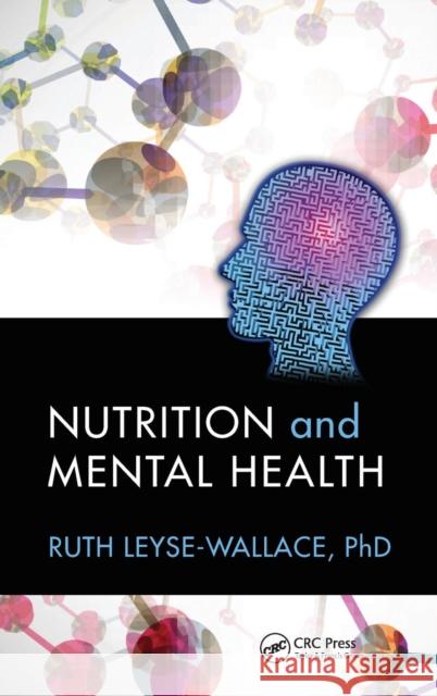 Nutrition and Mental Health Ruth Leyse-Wallace 9781439863350 CRC Press - książka