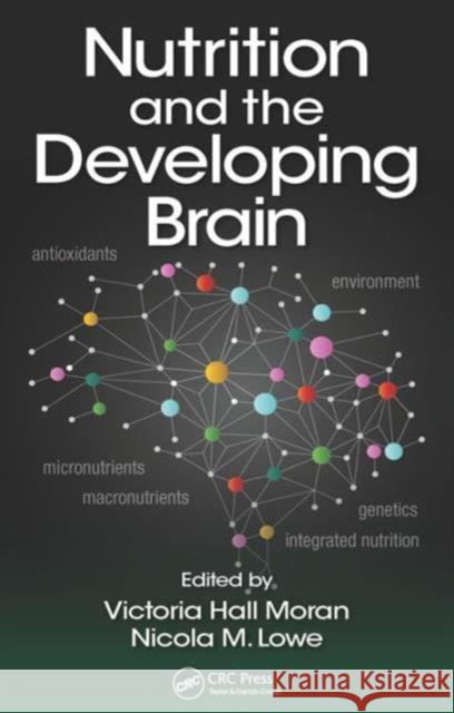 Nutrition and the Developing Brain Victoria Hall Moran Nicola M. Lowe 9781482254730 CRC Press - książka