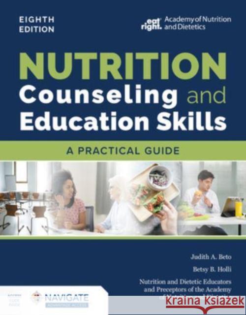 Nutrition Counseling and Education Skills: A Practical Guide with Navigate Advantage Access Nutrition and Dietetic Educators and Preceptors (NDEP) 9781284238532 Jones and Bartlett Publishers, Inc - książka