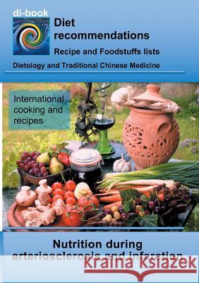 Nutrition during arteriosclerosis and infarction: E044 Dietetics - Metabolism - Heart and circulation - Arteriosclerosis (arterial calcification) and infarction Josef Miligui 9783752861549 Books on Demand - książka