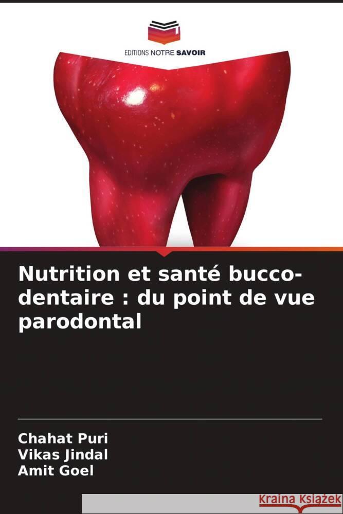 Nutrition et sant? bucco-dentaire: du point de vue parodontal Chahat Puri Vikas Jindal Amit Goel 9786206953999 Editions Notre Savoir - książka