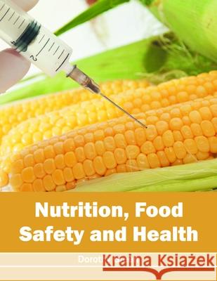 Nutrition, Food Safety and Health Dorothy Green 9781632397072 Callisto Reference - książka