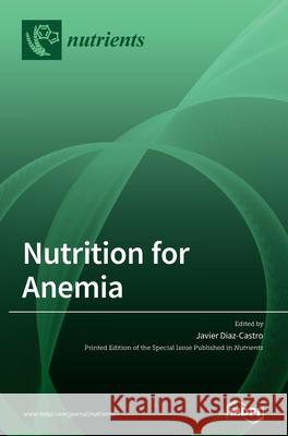 Nutrition for Anemia Javier Diaz-Castro 9783039369362 Mdpi AG - książka