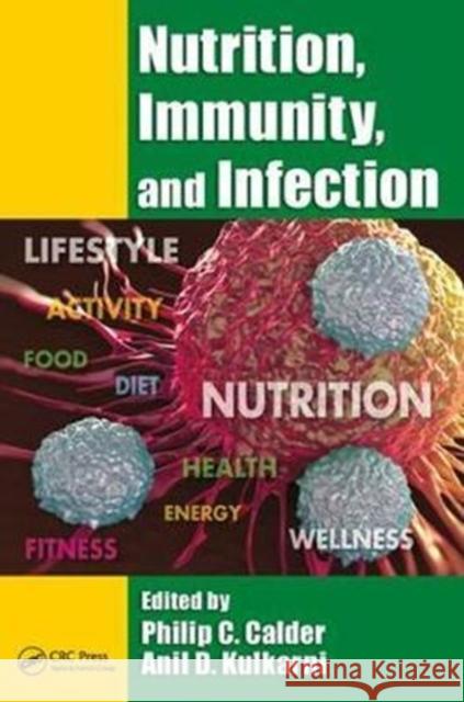Nutrition, Immunity, and Infection Philip C. Calder Anil D. Kulkarni 9781482253979 CRC Press - książka