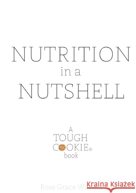 Nutrition in a Nutshell Rose Walters 9781326516451 Lulu.com - książka