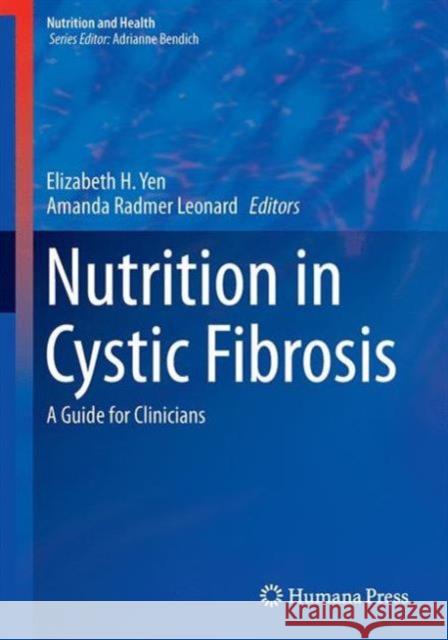 Nutrition in Cystic Fibrosis: A Guide for Clinicians Yen, Elizabeth H. 9783319163864 Humana Press - książka