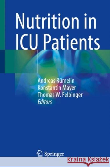 Nutrition in ICU Patients Andreas R?melin Konstantin Mayer Thomas W. Felbinger 9783032008176 Springer - książka