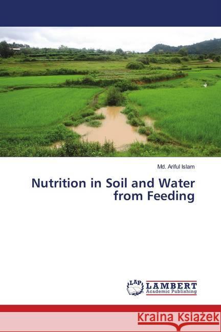 Nutrition in Soil and Water from Feeding Islam, Md. Ariful 9786139995806 LAP Lambert Academic Publishing - książka