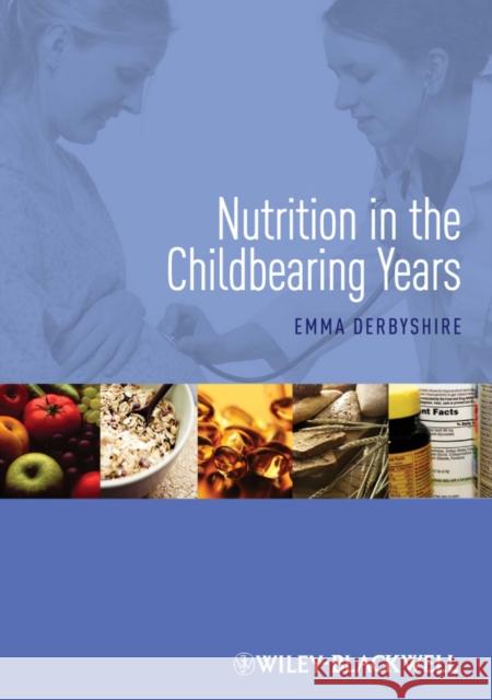 Nutrition in the Childbearing Years Emma Derbyshire 9781444333053  - książka