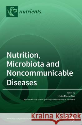 Nutrition, Microbiota and Noncommunicable Diseases Plaza-D 9783039369164 Mdpi AG - książka