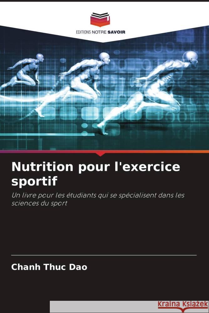 Nutrition pour l'exercice sportif Dao, Chanh Thuc 9786204847023 Editions Notre Savoir - książka