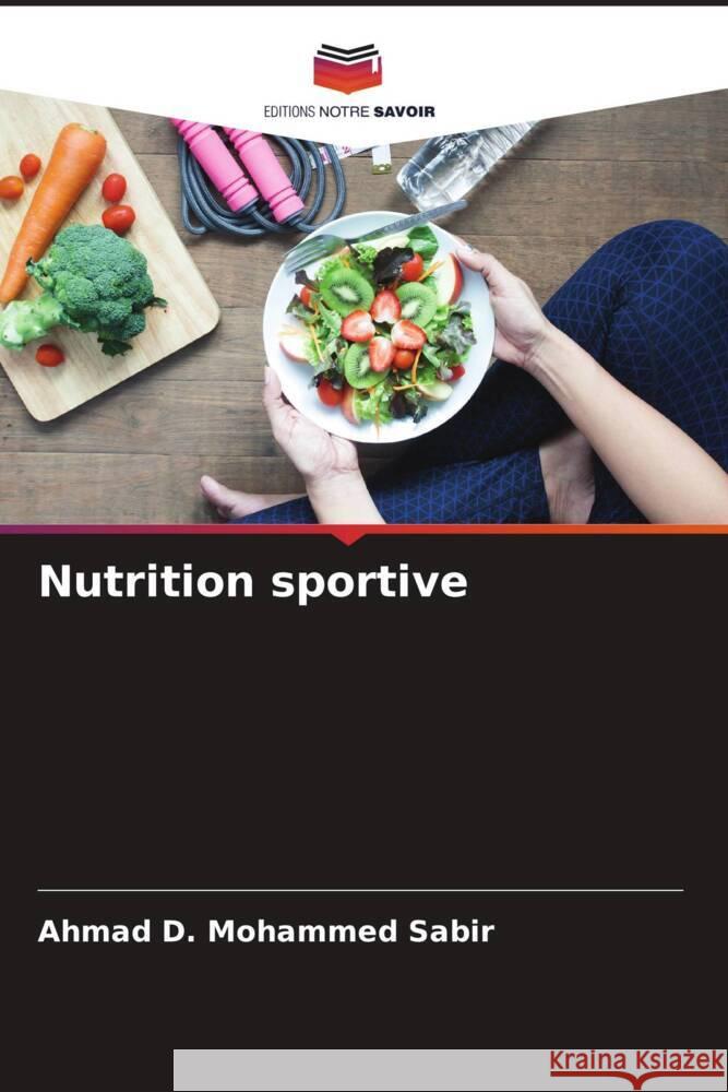 Nutrition sportive D. Mohammed Sabir, Ahmad 9786204894041 Editions Notre Savoir - książka