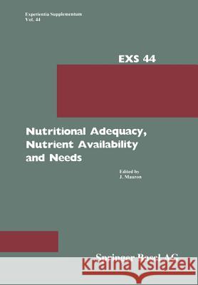 Nutritional Adequacy, Nutrient Availability and Needs: Nestlé Nutrition Research Symposium, Vevey, September 14–15, 1982 Mauron, Anantharaman, Finot, Horisberger, Ingenbleek, Würzner 9783034865425 Birkhauser Verlag AG - książka