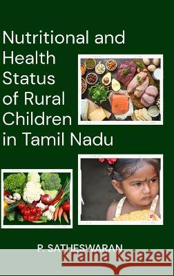 Nutritional and Health Status of Rural Children in Tamil Nadu P. Satheswaran 9789355281661 Mjp Publishers - książka