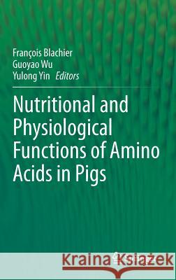 Nutritional and Physiological Functions of Amino Acids in Pigs  9783709113271  - książka