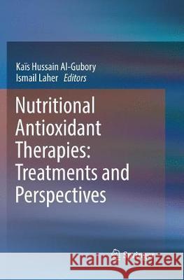 Nutritional Antioxidant Therapies: Treatments and Perspectives Kais Hussain Al-Gubory Ismail Laher 9783030098056 Springer - książka