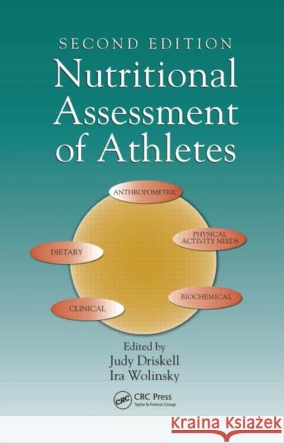 Nutritional Assessment of Athletes Judy A. Driskell Ira Wolinsky 9781439818213 CRC Press - książka