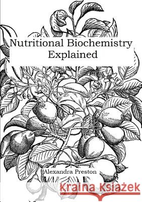 Nutritional Biochemistry Explained Alexandra Preston 9780646925134 Alexandra Preston - książka