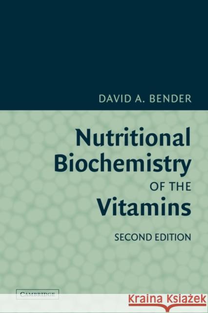 Nutritional Biochemistry of the Vitamins David A. Bender 9780521122214 Cambridge University Press - książka