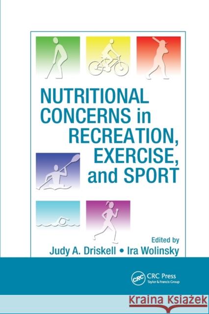 Nutritional Concerns in Recreation, Exercise, and Sport Judy a. Driskell Ira Wolinsky 9780367385538 CRC Press - książka