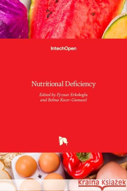 Nutritional Deficiency Pinar Erkekoglu Belma Kocer-Gumusel  9789535124375 Intechopen - książka