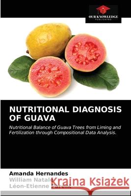 Nutritional Diagnosis of Guava Amanda Hernandes William Natale L 9786203380316 Our Knowledge Publishing - książka