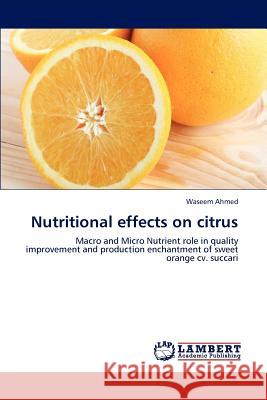 Nutritional Effects on Citrus Waseem Ahmed   9783847318941 LAP Lambert Academic Publishing AG & Co KG - książka