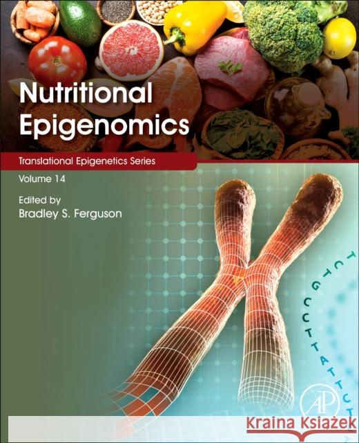 Nutritional Epigenomics: Volume 14 Ferguson, Bradley S. 9780128168431 Academic Press - książka