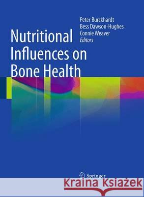 Nutritional Influences on Bone Health Peter Burckhardt Bess Dawson-Hughes Connie M. Weaver 9781447157359 Springer - książka