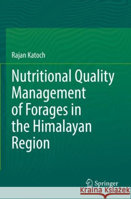 Nutritional Quality Management of Forages in the Himalayan Region Rajan Katoch 9789811654398 Springer Nature Singapore - książka