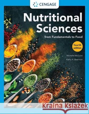 Nutritional Sciences: From Fundamentals to Food Kathy (Washington State University) Beerman 9780357730539 Cengage Learning, Inc - książka