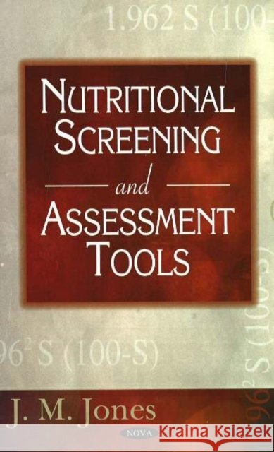 Nutritional Screening & Assessment Tools J M Jones 9781594546136 Nova Science Publishers Inc - książka