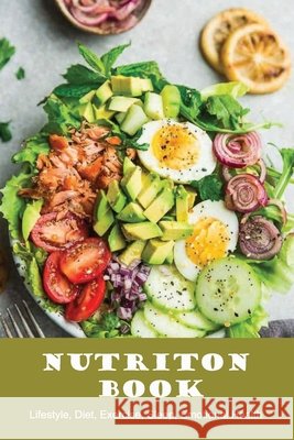 Nutriton Book: Lifestyle, Diet, Exercise, Sleep, Emotional Health: The Charts On Keto Skow, Phuong 9798719508757 Independently Published - książka