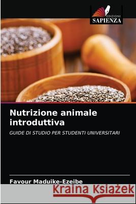 Nutrizione animale introduttiva Favour Maduike-Ezeibe 9786204063515 Edizioni Sapienza - książka