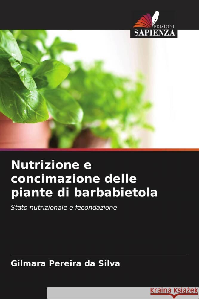 Nutrizione e concimazione delle piante di barbabietola Pereira da Silva, Gilmara 9786206313199 Edizioni Sapienza - książka