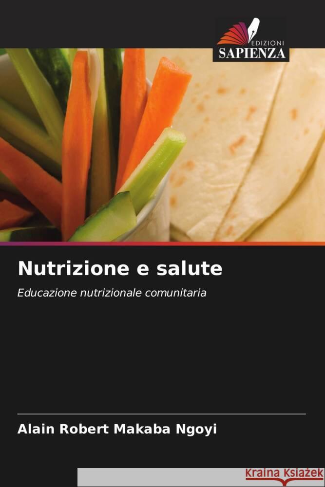 Nutrizione e salute MAKABA NGOYI, ALAIN ROBERT 9786206606109 Edizioni Sapienza - książka