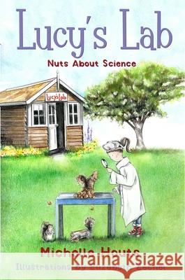 Nuts about Science: Lucy's Lab #1volume 1 Houts, Michelle 9781510710658 Sky Pony Press - książka