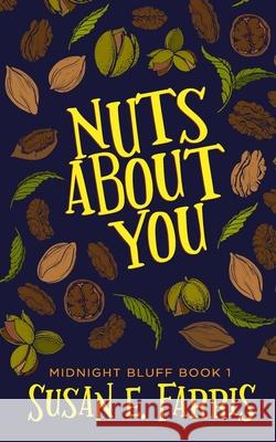 Nuts About You Susan E Farris 9781736452356 Susan E. Farris - książka