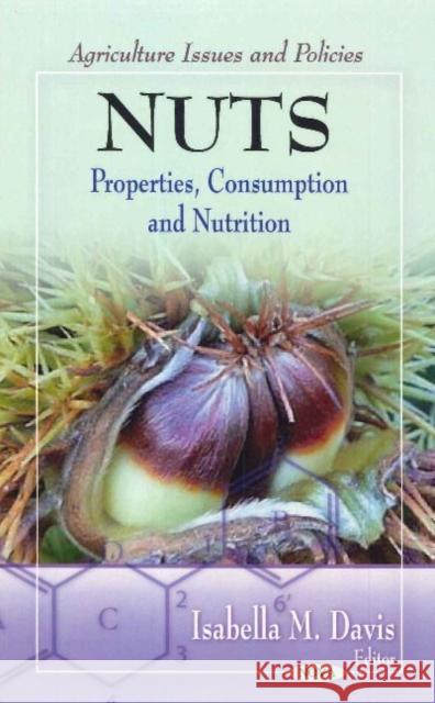 Nuts: Properties, Consumption & Nutrition Isabella M Davis 9781617619786 Nova Science Publishers Inc - książka