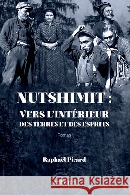 Nutshimit: Vers l'intérieur des terres et des esprits Picard, Raphaël 9782981850508 Banq - książka