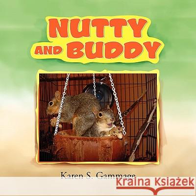 Nutty and Buddy Karen S. Gammage 9781453511824 Xlibris Corporation - książka