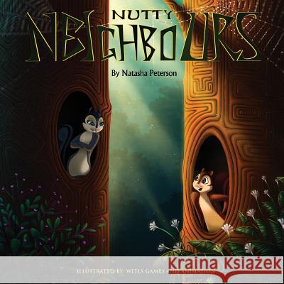 Nutty Neighbours MS Natasha Peterson Witls Games and Animation 9780995233010 Polar Bear Press - książka