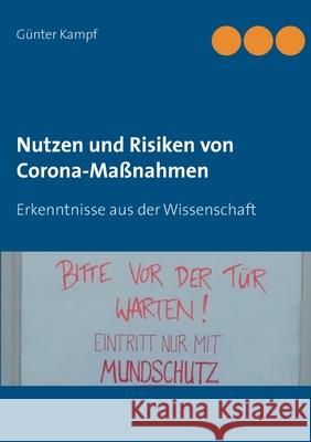 Nutzen und Risiken von Corona-Maßnahmen: Erkenntnisse aus der Wissenschaft Kampf, Günter 9783751950428 Books on Demand - książka