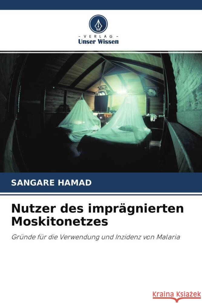 Nutzer des imprägnierten Moskitonetzes HAMAD, SANGARE 9786204422831 Verlag Unser Wissen - książka